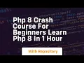 Php 8 crash course for beginners learn php 8 in 1 hour