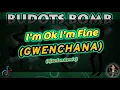Download Lagu I'm Ok I'm Fine (Gwenchana) - DjJurlan Remix [Budots Bomb Remix]