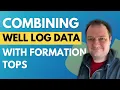 Combining Well Log Data With Formation Tops in Python for Petrophysics