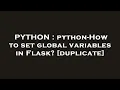 PYTHON python-How to set global variables in Flask