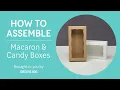 Macaron Candy Boxes - How To Assemble