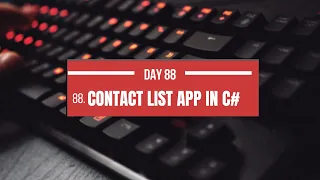 Day 88 of 100 Days of Code Build a Simple Contact List App with C WinForms