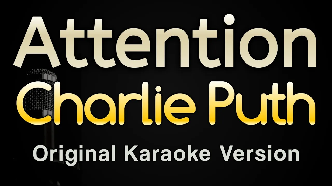 Attention - Charlie Puth (Karaoke Songs With Lyrics - Original Key) Attention - Charlie Puth (Karaoke Songs With Lyrics - Original Key)