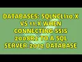 Databases SQLNCLI10 x vs 11 x when connecting SSIS 2008R2 to a SQL Server 2012 database