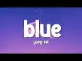 yung kai - blue (Lyrics)