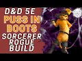 Puss in Boots High Risk High Reward Sorcerer Rogue Multiclass Build D D 5e