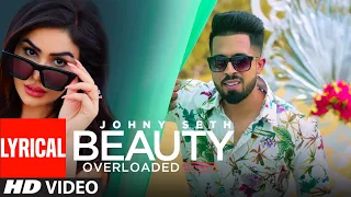 Beauty Overloaded (Full Lyrical Song) Johny Seth Ft Kangana Sharma | Latest Punjabi Songs 2019