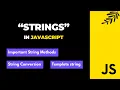 Strings in JavaScript Explained Master All String Methods in One