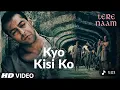 Kyo Kisi Ko" from the Bollywood movie "Tere Naam". This track is sung by Udit Narayan, music bysagar