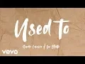 Download Lagu Sandro Cavazza, Lou Elliotte - Used To (Lyric Video)