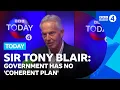 Labour has no coherent plan for country says former Prime Minister Tony Blair BBC Radio 4 Today