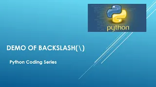 Use of Backslash in Python