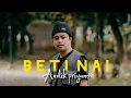Download Lagu A N D I K- Beti Nai -(Song by Steny Arutama \u0026 Dion Emot) Official music Video
