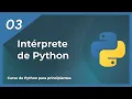 03 Python Interpreter Python Course for Beginners 2021