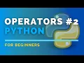 Operators in Python Comparison Logical Identity Membership Part Two