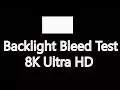 Test Your Monitor Television - Backlight Bleed Test 8K Ultra IPS glow test