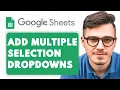 How to Add Multiple Selection Dropdowns in Google Sheets 2025 Guide