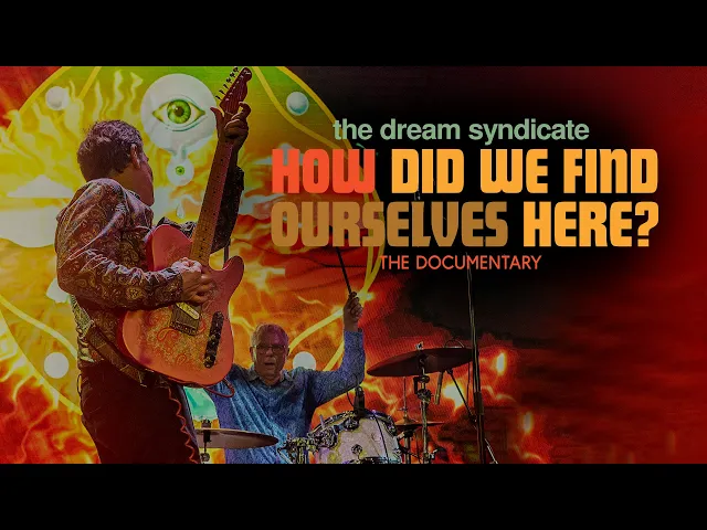 The Dream Syndicate: How Did We Find Ourselves Here?