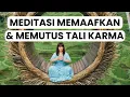 Download Lagu Meditasi Untuk Memaafkan, Ikhlas \u0026 Memutus Tali Energi Negatif