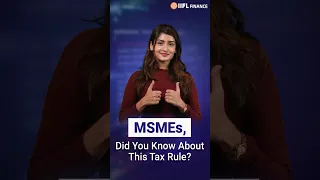 Tax Tips Every MSME Needs to Know | IIFL Finance