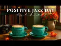 Download Lagu Positive Jazz Day with Cozy Coffee ☕ | Uplifting Bossa Nova \u0026 Relaxing Café for Happy Vibes