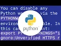 Suppress InsecureRequestWarning Unverified HTTPS request is being made in Python2 6