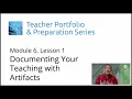 TiPPS Module 6 Lesson 1 Documenting Your Teaching with Artifacts