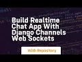 Build realtime chat app with django channels web sockets
