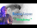 Lagu Emma Lopez - Untukmu \