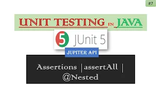 7 JUnit5 - Assertions Library assertAll Nested Unit Testing in Java Jupiter API