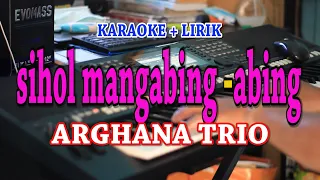 Download SIHOL MANGABING - ABING [KARAOKE] ARGHANA TRIO MP3