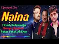 Download Lagu Shreya Ghoshal, Rahat Fateh Ali Khan, Himesh Reshammiya | Naina Re | Dangerous Ishhq | Khalnayak.Com