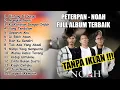 Lagu [Tanpa Iklan] PETERPAN - NOAH | FULL ALBUM TERBAIK PILIHAN
