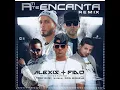 Alexis & Fido - A Ti Te Encanta (Remix) [feat. Tony Dize, Wisin & Don Miguelo]