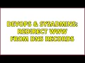 DevOps SysAdmins Redirect www from DNS records 4 Solutions