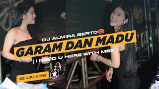 funkot garam dan madu i need u here with mee new 2024 by dj almira berto