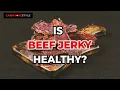Is Beef Jerky Healthy Health Benefits Side Effects