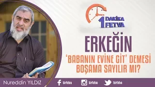 Erkeğin ‘babanın evine git’ demesi boşama sayılır mı ?