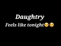 Download Lagu Feels Like Tonight Lyrics - Daughtry