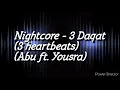 Nightcore - 3 daqat (3 Heartbeats). Abu ft. Yousra
