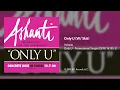 Ashanti  - Only U (W/ Skit)