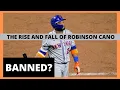 The Rise and Fall of Robinson Cano