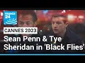 Cannes 2023 Sean Penn and Tye Sheridan present their new film Black Flies FRANCE 24 English