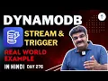 Day 276 Master AWS DynamoDB Triggers for Serverless Workflows 2025 Tutorial Hindi
