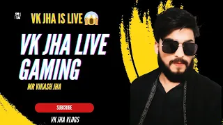 vk jha vlogs is live streaming with yt family gangster vkjha badmash durlabh