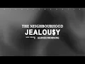 Download Lagu The Neighbourhood - Jealou$y (Lyrics)