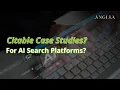 How to Make Your Case Studies Citable by AI Search Platforms