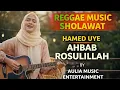 Lagu AHBAB ROSULILLAH - HAMED UYE - COVER REGGAE VERSION BY AULIA MUSIC ENTERTAINMENT 