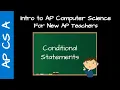 AP CS A Teacher Training - Conditional Statements