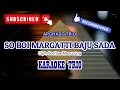 Download Lagu SO BOI MARGANTI BAJU SADA - ARGHADO TRIO || KARAOKE TRIO
